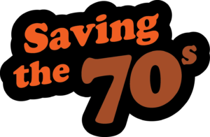 Saving the 70’s